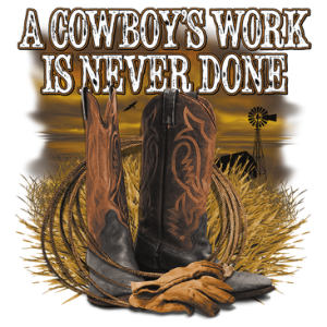A COWBOYS WORK IS NEVER DONE