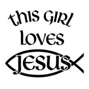 THIS GIRL LOVES JESUS