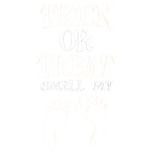 TRICK OR TREAT SMELL MY FEET