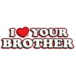I LOVE YOUR BROTHER   27