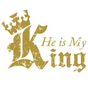 HE IS MY KING