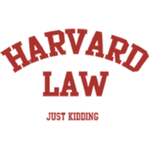 HARVARD LAW-JUST KIDDING