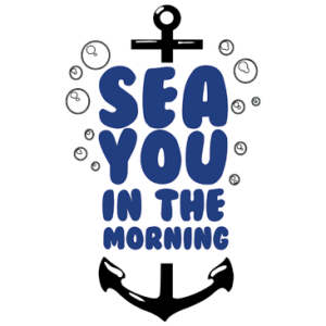 SEA YOU IN THE MORNING ANCHOR