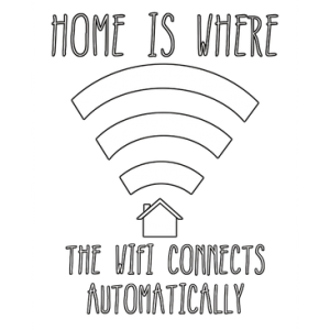 HOME IS WHERE WIFI CONNECTS