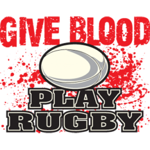 GIVE BLOOD PLAY RUGBY