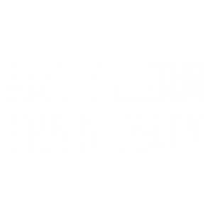 EAT CLEAN TRAIN DIRTY