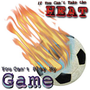 CAN'T TAKE THE HEAT-SOCCER