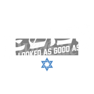 JEWISH YOU LOOKED AS GOOD AS M