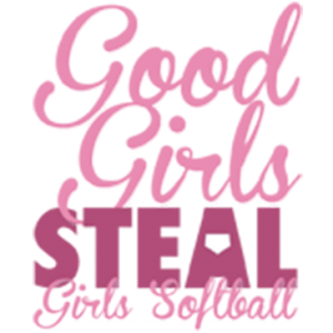 GOOD GIRLS STEAL SOFTBALL
