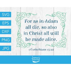 All Will Be Made Alive 1 Corinthians 15:22 Cut File