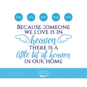 Because Someone We Love is in Heaven Cut File