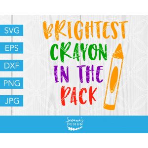Brightest Crayon in the Pack Cut File