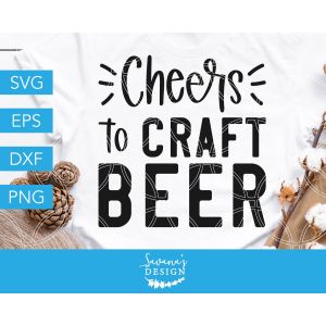 Cheers To Craft Beer Cut File