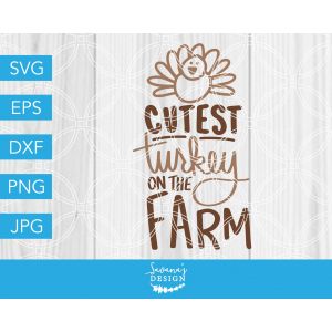 Cutest Turkey On The Farm Cut File