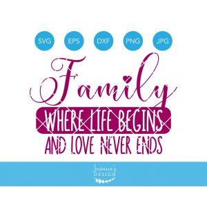 Family Where Life Begins and Love Never Ends Cut File