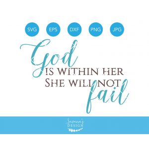 God is Within Her She Will Not Fail Cut File