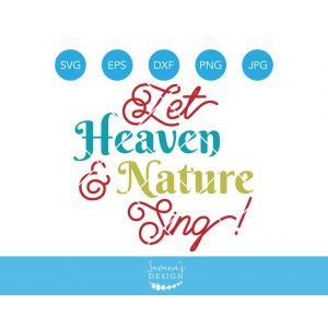 Let Heaven and Nature Sing Cut File