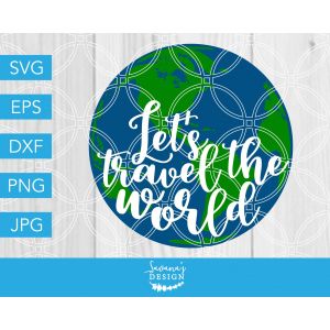 Lets Travel The World Cut File