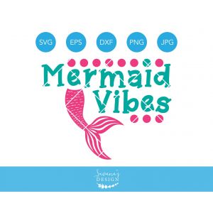 Mermaid Vibes Cut File
