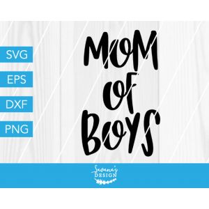 Mom of Boys Cut File