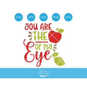 You Are The Apple Of My Eye Cut File