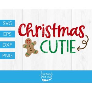 Christmas Cutie With Gingerbread Man Cut File