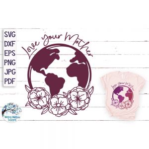 Love Your Mother Earth Cut File