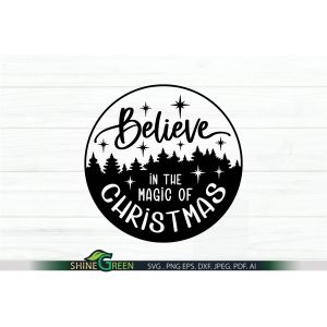 Believe in the Magic of Christmas SVG Round Sign Cut File