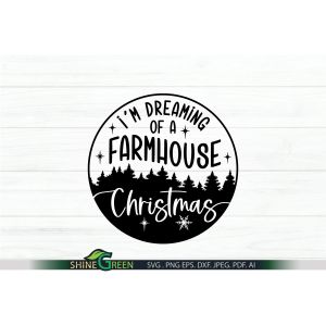Dreaming of a Farmhouse Christmas SVG Round Cut File