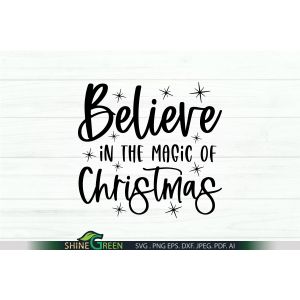 Believe in the Magic of Christmas SVG Cut File