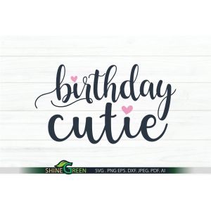 Birthday Cutie SVG Cut File