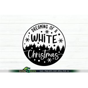 Dreaming of a White Christmas Round SVG Cut File