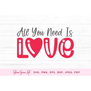 All You Need is Love - Valentine's Day Cut File