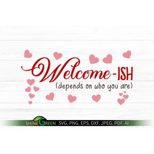 Welcome-ish for Valentine's Day Sign & Doormat Cut File