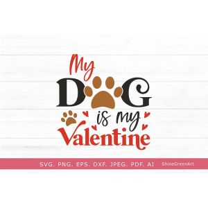 My Dog is My Valentine Cut File