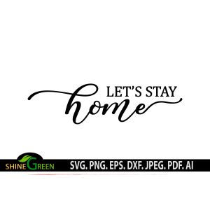 Let's Stay Home Farmhouse Sign Cut File