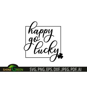 Happy Go Lucky St Patrick's Day Cut File