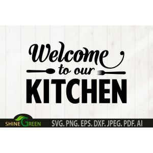 Welcome to Our Kitchen Sign Cut File