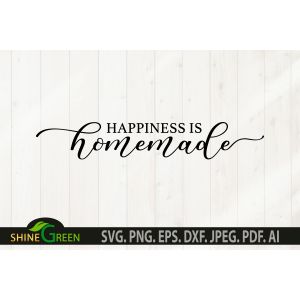 Happiness is Homemade Sign Cut File