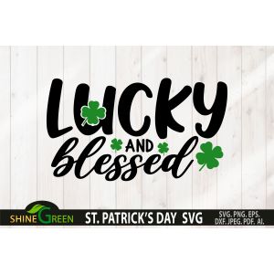 Lucky and Blessed St Patrick's Day Cut File