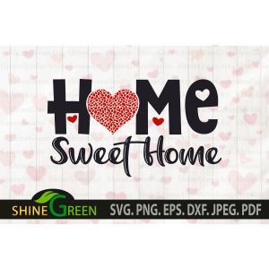 Home Sweet Home Animal Print Sign Valentine's Day Cut File