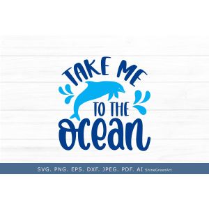 Take Me to the Ocean Dolphin for Summer & Beach Cut File