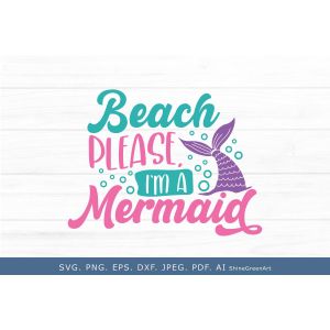 Beach Please I'm a Mermaid Summer Beach Quote Cut File