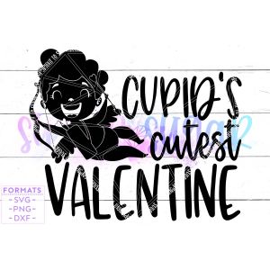 Cupid's Cutest Valentine Cut File