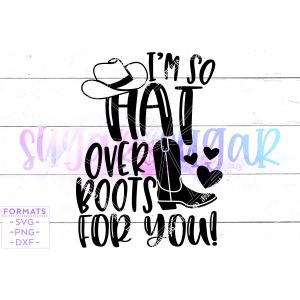 Hat Over Boots for You Valentine Cut File