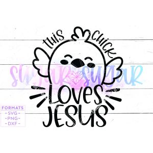 This Chick Loves Jesus Cut File