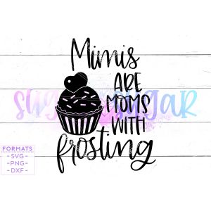 Mimis are Moms with Frosting Cut File