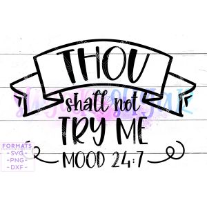 Thou Shall Not Try Me Mother's Day Cut File