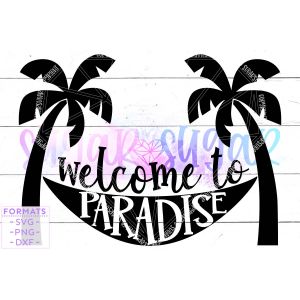 Welcome to Our Paradise Cut File