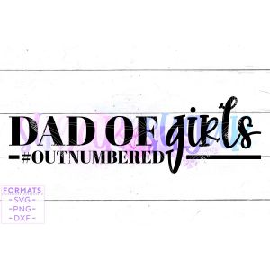 Dad of Girls Father's Day Cut File